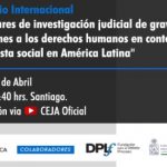 Seminario Internacional "Estándares de investigación judicial de graves violaciones a los derechos humanos en contextos de protesta social en América Latina".